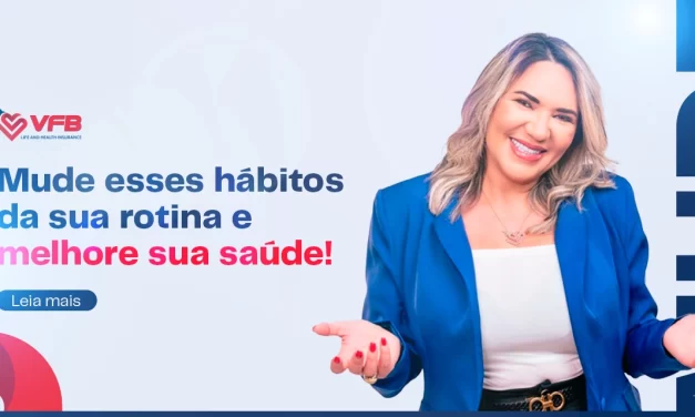 Mude esses hábitos da sua rotina e melhore sua saúde!