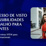 Desmistificando o processo de visto F1 e possibilidades de trabalho para estudantes internacionais nos EUA