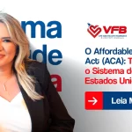 O Affordable Care Act (ACA): transformando o sistema de saúde dos EUA