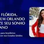 Viva na Flórida, estude em Orlando e realize seu sonho americano
