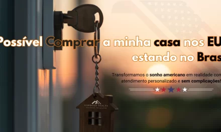 Como comprar uma casa nos EUA estando no Brasil: o sonho ao seu alcance!