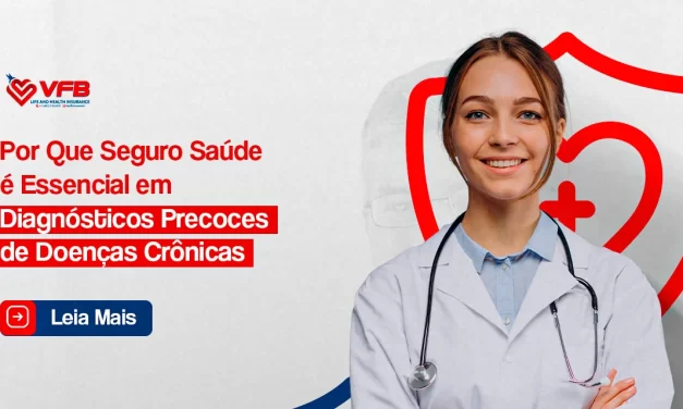 Por que seguro saúde é essencial em diagnósticos precoces de doenças crônicas?