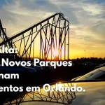 Investir em Orlando: como o novo parque Epic Universe está elevando o ROI dos imóveis na região