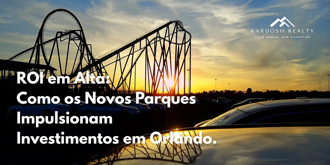 Investir em Orlando: como o novo parque Epic Universe está elevando o ROI dos imóveis na região