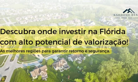 Áreas em crescimento na Flórida: onde investir agora para colher nos próximos anos