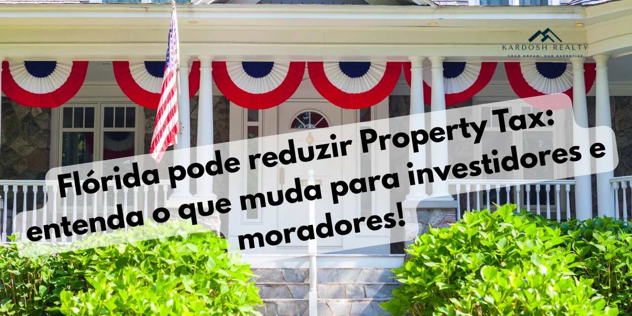 Flórida discute corte histórico no property tax e Trump volta aos holofotes no mercado imobiliário