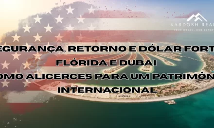 Investir em dólar ainda vale a pena? Enquanto a Flórida muda de ritmo, Dubai oferece um novo caminho